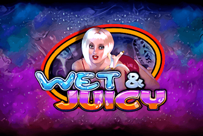 WET & JUICY