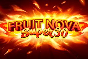 Fruit Super Nova 30