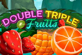 Double-Triple Fruits